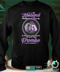 My Husband Loves Me In Sickness And Health   Lupus Awareness T shirt
