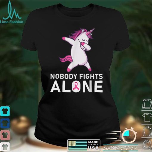 Nobody fights alone Breast Cancer Awareness T Shirt 1