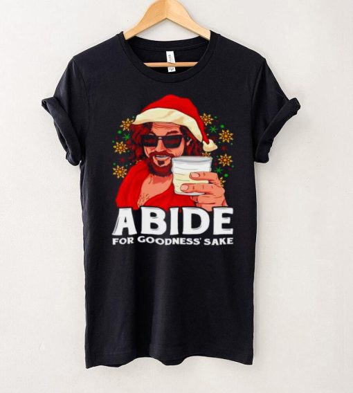 Official Abide For Goodness Sake Christmas shirt