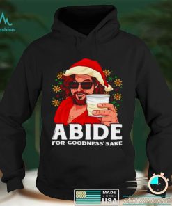 Official Abide For Goodness Sake Christmas shirt