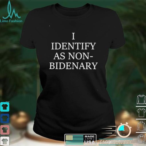 Official I Identify As Non bidenary Shirt hoodie, sweater shirt