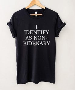 Official I Identify As Non bidenary Shirt hoodie, sweater shirt