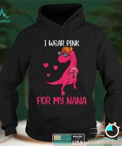 Official I Wear Pink For My Nana Breast Cancer Awareness Grandma Kids T Shirt Hoodie, Sweat