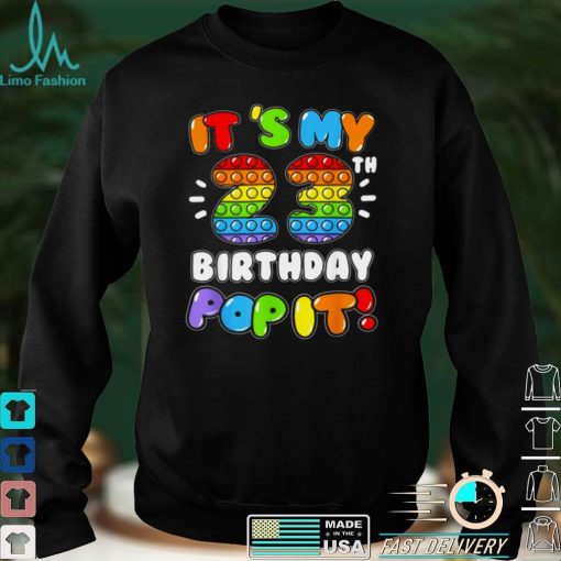 Official Its My 23 Birthday Boy Girl Pop It 23 Years Old Birthday Shirt