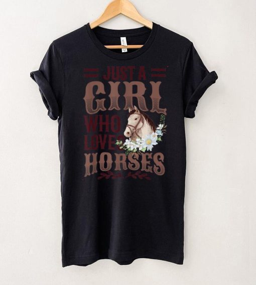 Official Just A Girl Who Loves Horses Cute Girls Horse T Sweater Shirt