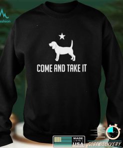 Official Nice beagle come and take it shirt hoodie, sweater shirt