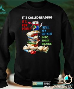Official Owl Its Called Reading Its How People Install New Software Into Their Brains T shirt