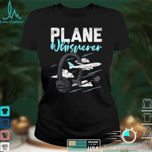 Official Plane Whisperer Fixed Wing Aircraft Shirt hoodie, Sweater