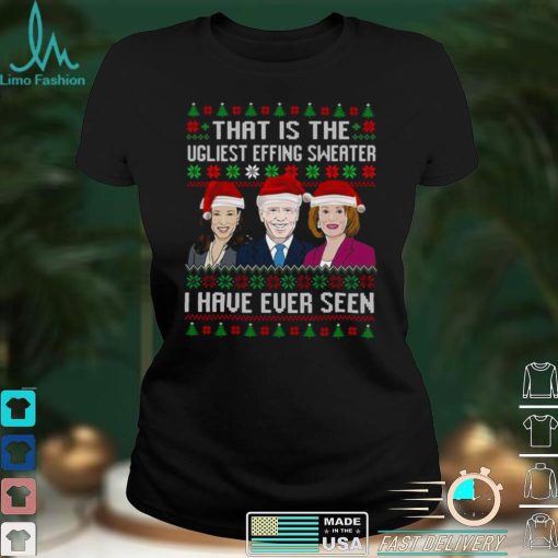 Official Santa Kamala Harris Joe Biden Nancy Pelosi I have ever seen that is the Ugliest effing Christmas shirt