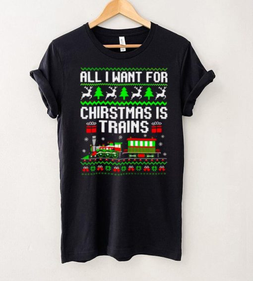 Official all I want for Christmas is trains shirt