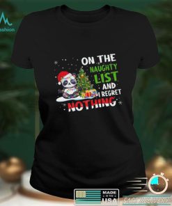 PANDA ON THE NAUGHTY LIST AND I REGRET NOTHING T SHIRT CUTE CHRISTMAS SHIRT