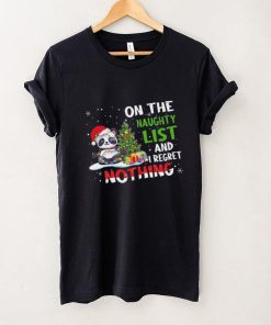 PANDA ON THE NAUGHTY LIST AND I REGRET NOTHING T SHIRT CUTE CHRISTMAS SHIRT