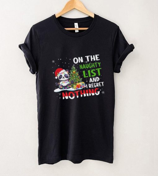 PANDA ON THE NAUGHTY LIST AND I REGRET NOTHING T SHIRT CUTE CHRISTMAS SHIRT