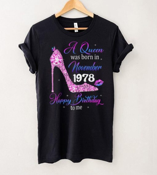 Queens Are Born In November 1978 T Shirt 43rd Birthday T Shirt