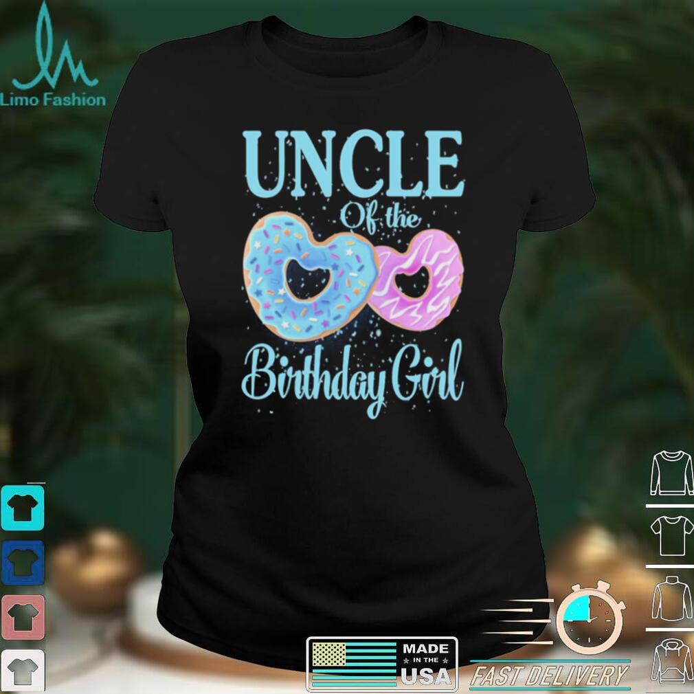 Uncle Of The Birthday Girl Donut Matching Family Bday Shirt Uncle Of The Birthday Girl Donut Matching Family Bday Shirt