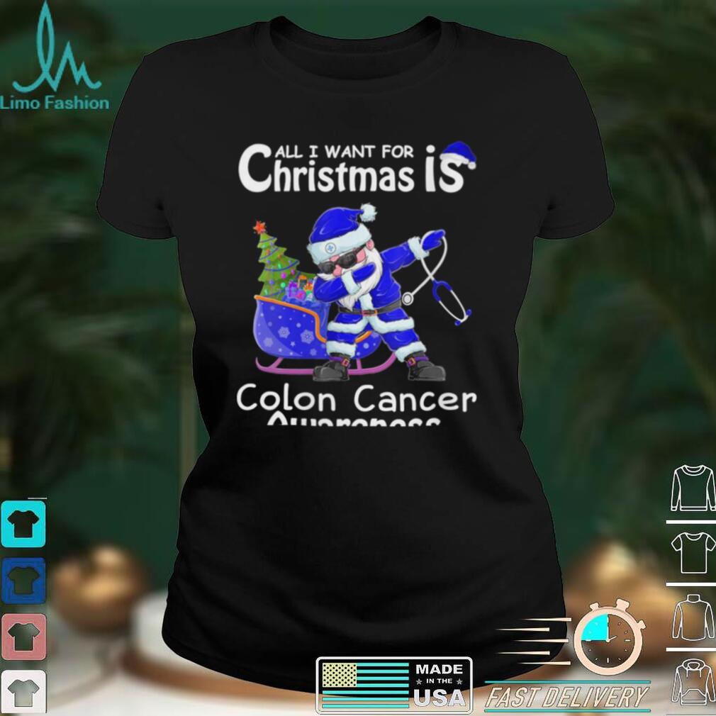 Womens All I Want For Christmas Is Cure for Colon Cancer Awareness Shirt Womens All I Want For Christmas Is Cure for Colon Cancer Awareness Shirt