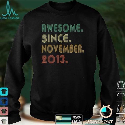 8th Birthday Gift Awesome Since 2013 November 8 Year Old T Shirt hoodie, sweater Shirt
