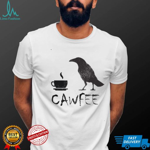 Cawfee Coffee Love Quote Acffeine Addicted Drinker T Shirt Hoodie, Sweter Shirt