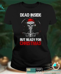 Dead Inside But Ready For Christmas Sweater Shirt