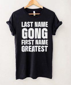Family Surname Gong Funny Reunion Last Name Tag T Shirt hoodie, Sweater Shirt