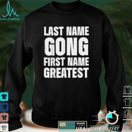 Family Surname Gong Funny Reunion Last Name Tag T Shirt hoodie, Sweater Shirt