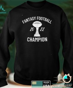 Fantasy Football Champ 2022 Draft Champion Fantasy Football T Shirt hoodie, sweater Shirt