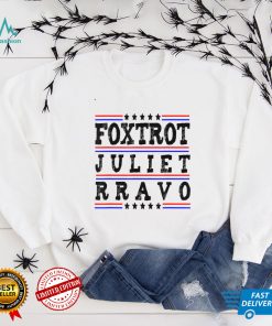 Foxtrot juliet bravo Tee Funny Trendy sarcastic T Shirt Hoodie, Sweter Shirt