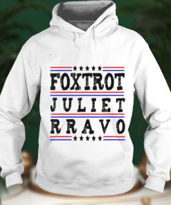 Foxtrot juliet bravo Tee Funny Trendy sarcastic T Shirt Hoodie, Sweter Shirt