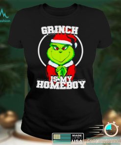 Grinch is my homeboy shirt
