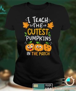 I Teach The Cutest Pumpkins In The Patch Teacher Halloween T Shirt hoodie, sweater Shirt