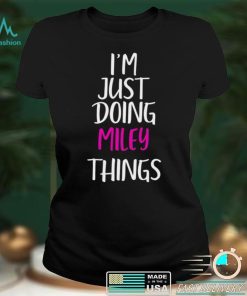 Im Just Doing Miley Things Name Meme Shirt