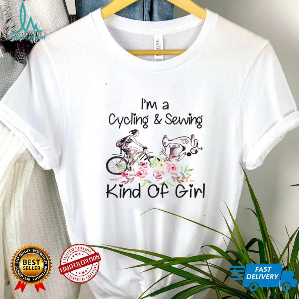 Im a cycling and sewing kind of girl shirt Hoodie, Sweter Shirt