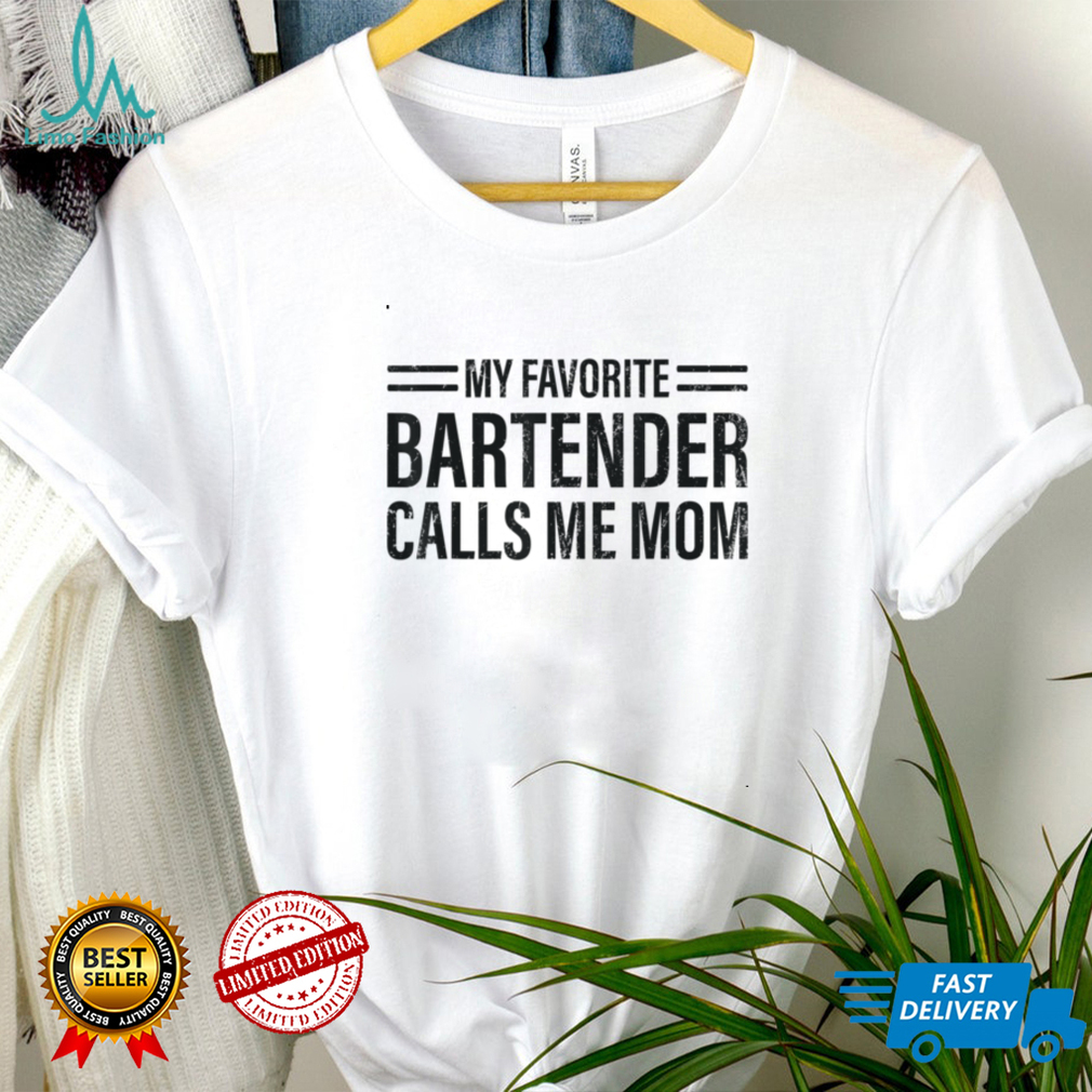 My Favorite Bartender Calls Me Mom Bartending Bartender T Shirt Hoodie, Sweter Shirt