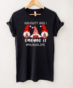 Naughty And I Gnome It Nurse Life Christmas Sweater Shirt