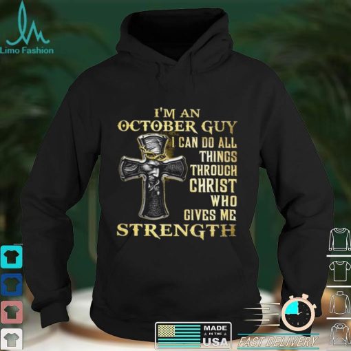 Official Im An October Guy I Can Do All Things Christ Who Gives Me Strength Shirt