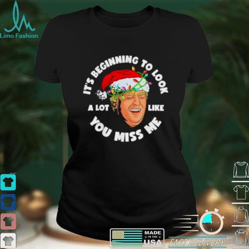 Official Its Beginning To Look A Lot Like You Miss Me Trump smile anti Biden T Shirt