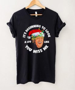 Official Its Beginning To Look A Lot Like You Miss Me Trump smile anti Biden T Shirt