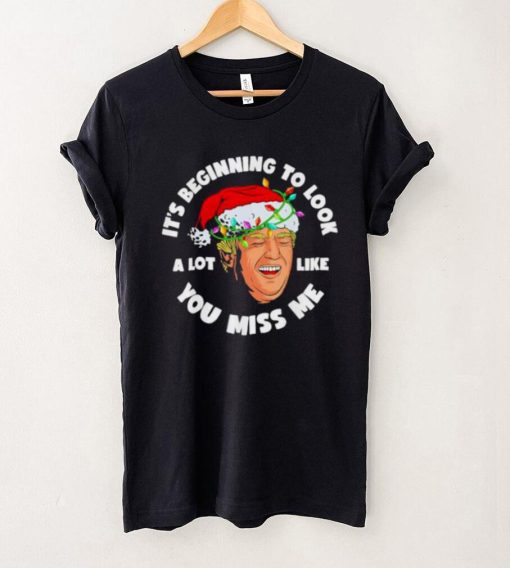 Official Its Beginning To Look A Lot Like You Miss Me Trump smile anti Biden T Shirt