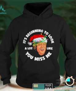 Official Its Beginning To Look A Lot Like You Miss Me Trump smile anti Biden T Shirt