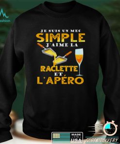 Official Je Suis Un Mec Simple Jaime Raclette Et Lapero Shirt