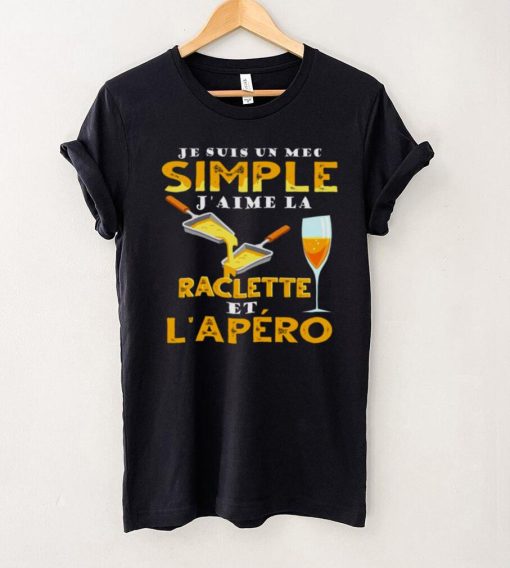 Official Je Suis Un Mec Simple Jaime Raclette Et Lapero Shirt