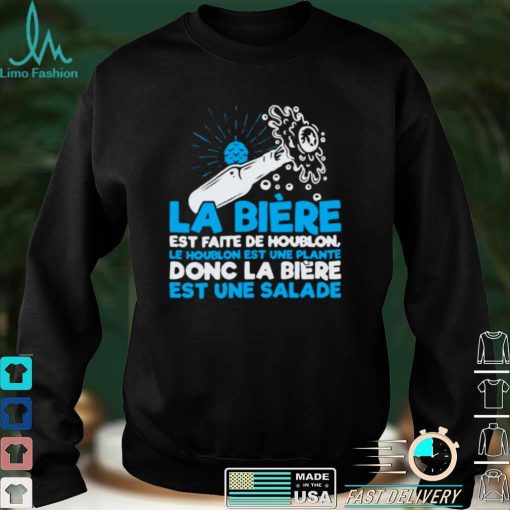 Official La Biere Est Faite De Houblon Doc La Biere Est Une Salade Shirt