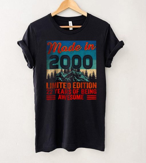 Official Made In 2000 Limited Edition 22 Years Of Being Awesome T Shirt hoodie, sweater Shirt