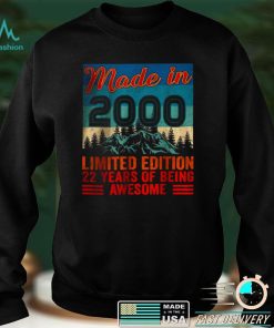 Official Made In 2000 Limited Edition 22 Years Of Being Awesome T Shirt hoodie, sweater Shirt