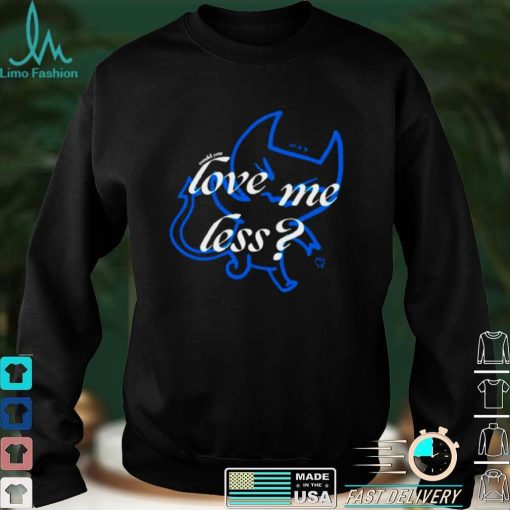 Official Max love me less shirt hoodie, sweater