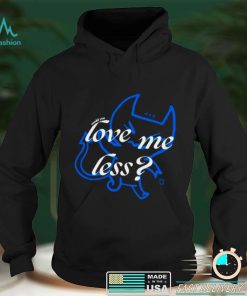 Official Max love me less shirt hoodie, sweater