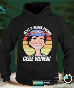 Official Moet Je Kijken Johnnie Geile Wijven Shirt