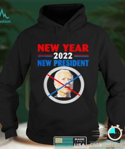 Official New Year 2022 US Flag New President Anti Joe Biden Tee Shirt hoodie, sweater