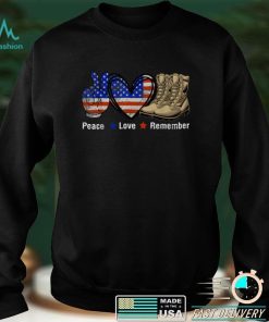 Peace love remember combat boots USA flag veteran day T Shirt 1