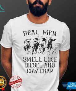 Real men smell like diesel and cow crap shirt Hoodie, Sweter Shirt